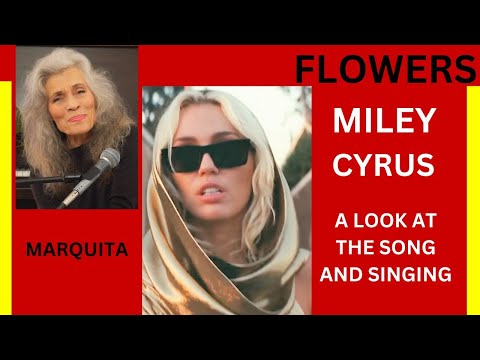 Miley Cyrus - Singer and the Song "Flowers" Analyzed by Marquita - [2023]