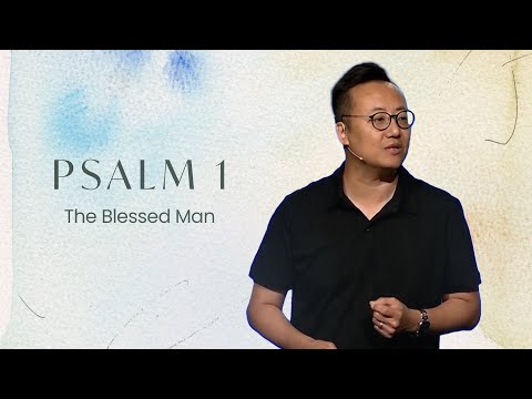Psalms | The Blessed Man - Mike Im - July 6, 2025