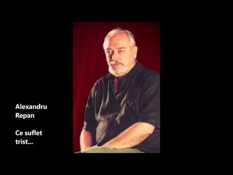 Alexandru Repan - Ce suflet trist...