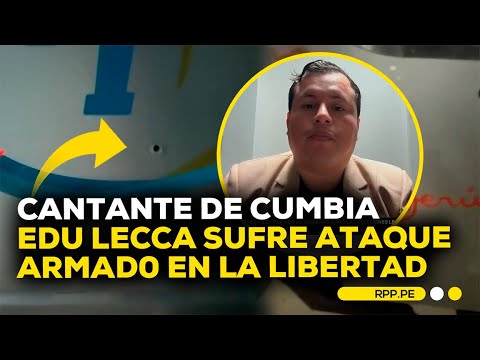 🚨 Cantante EDU LECCA denuncia ATENTAD0 contra su bus en La Libertad #ENCENDIDOSRPP | ENTREVISTA