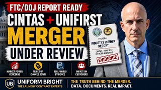 It’s Done: The Cintas–UniFirst Merger Report Has Been Submitted to the FTC