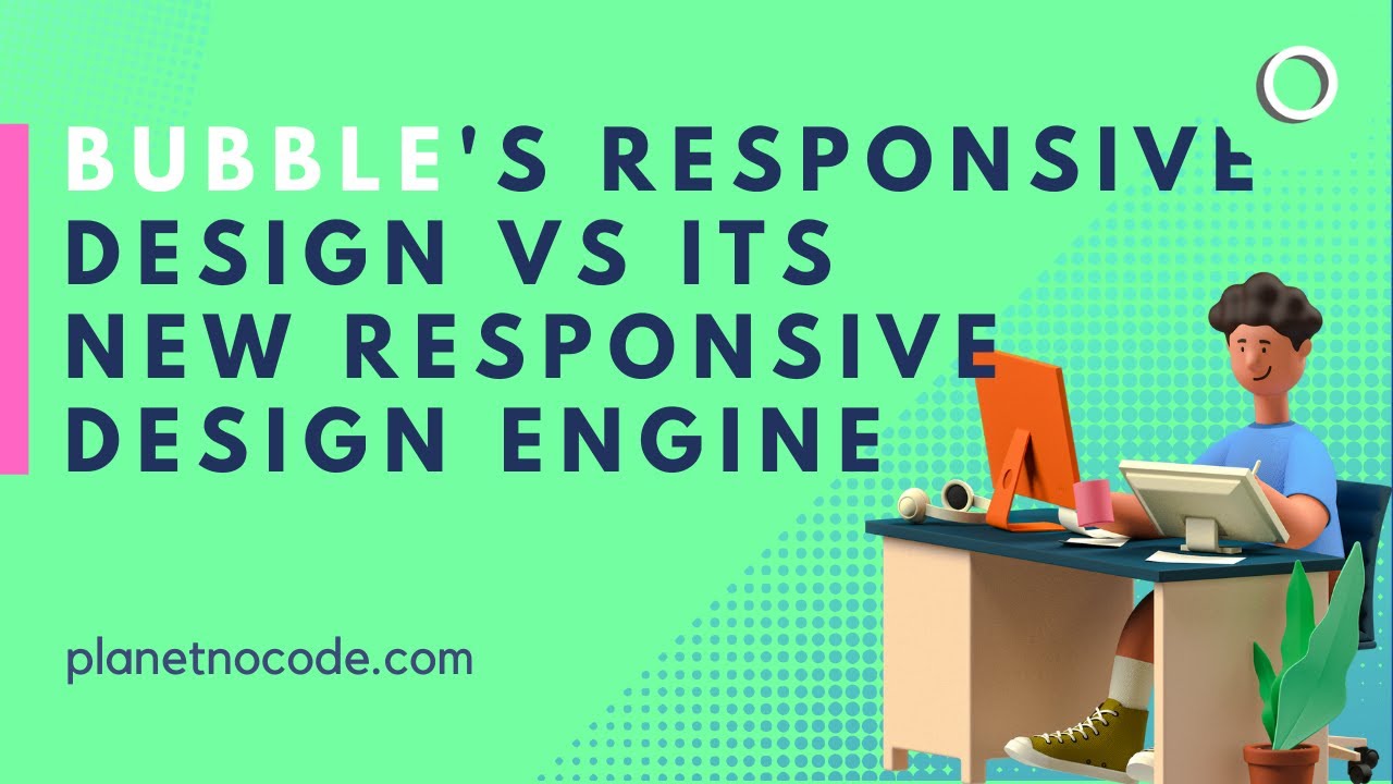 Bubble's Responsive Design vs its New Responsive Design Engine thumbnail