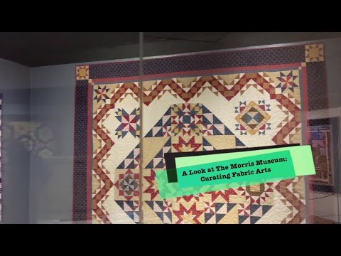 NJ Morris Museum Curating Fabric Arts