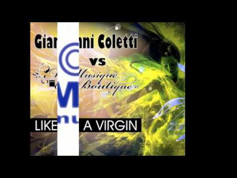 Gianni Coletti Vs Musique Boutique - Like A Virgin (Extended Mix)