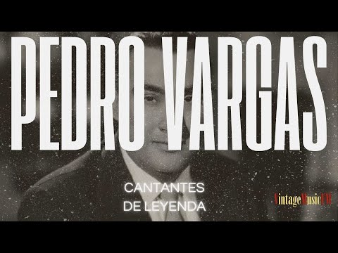 🎤 Pedro Vargas - Las Mejores Canciones Rancheras | Cantantes de Leyenda 🎶 La Voz Inmortal de México