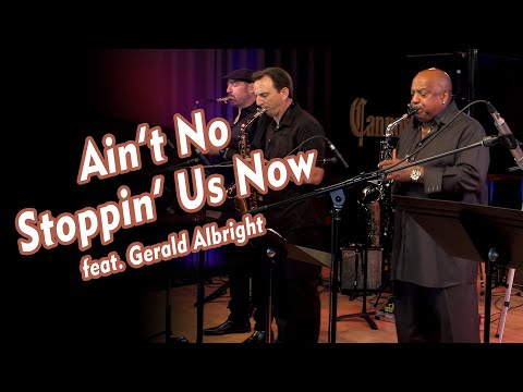 Ain't No Stoppin' Us Now - The Cannonball Band feat. Gerald Albright