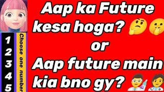 Choose your Number | Love game | Aapka Future kesa hoga | Aap future main kia bno gay | Ur Future