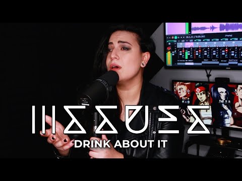 ISSUES – Drink About It (Vocal Cover by Lauren Babic)