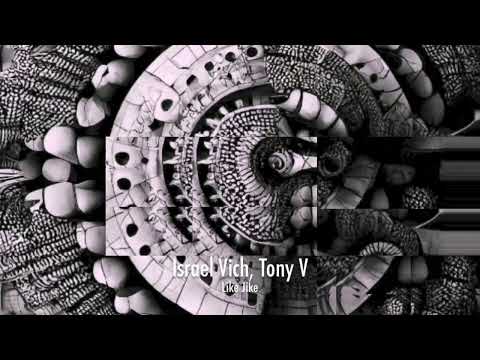 Israel Vich, Tony V "Like Jike" (Traum V283)