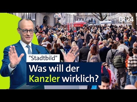 Merz‘ "Stadtbild" - Was will der Kanzler wirklich? | BR24