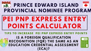 PEI PNP Express Entry Points Calculator 2020 |Tips to Increase PEI Express Entry Points |FQR Details