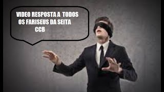 RESPOSTA AOS FARISEUS DA CONGREGAÇÃO CRISTÃ NO BRASIL !