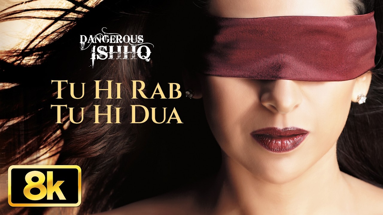 Tu Hi Rab Tu Hi Dua 8K Video Song| Dangerous Ishq| Karishma Kapoor| Rahet Fateh Ali Khan,Tulsi Kumar