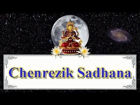 Chenrezig Sadhana – Tibetan Vajrayana Mantra Meditation