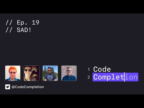 Code Completion Episode 19: SAD! thumbnail
