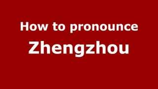How to pronounce Zhengzhou