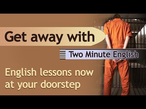英語の句動詞 - Get Away With - 初心者のための英語 (English Phrasal Verbs - Get Away With - English for Beginners)