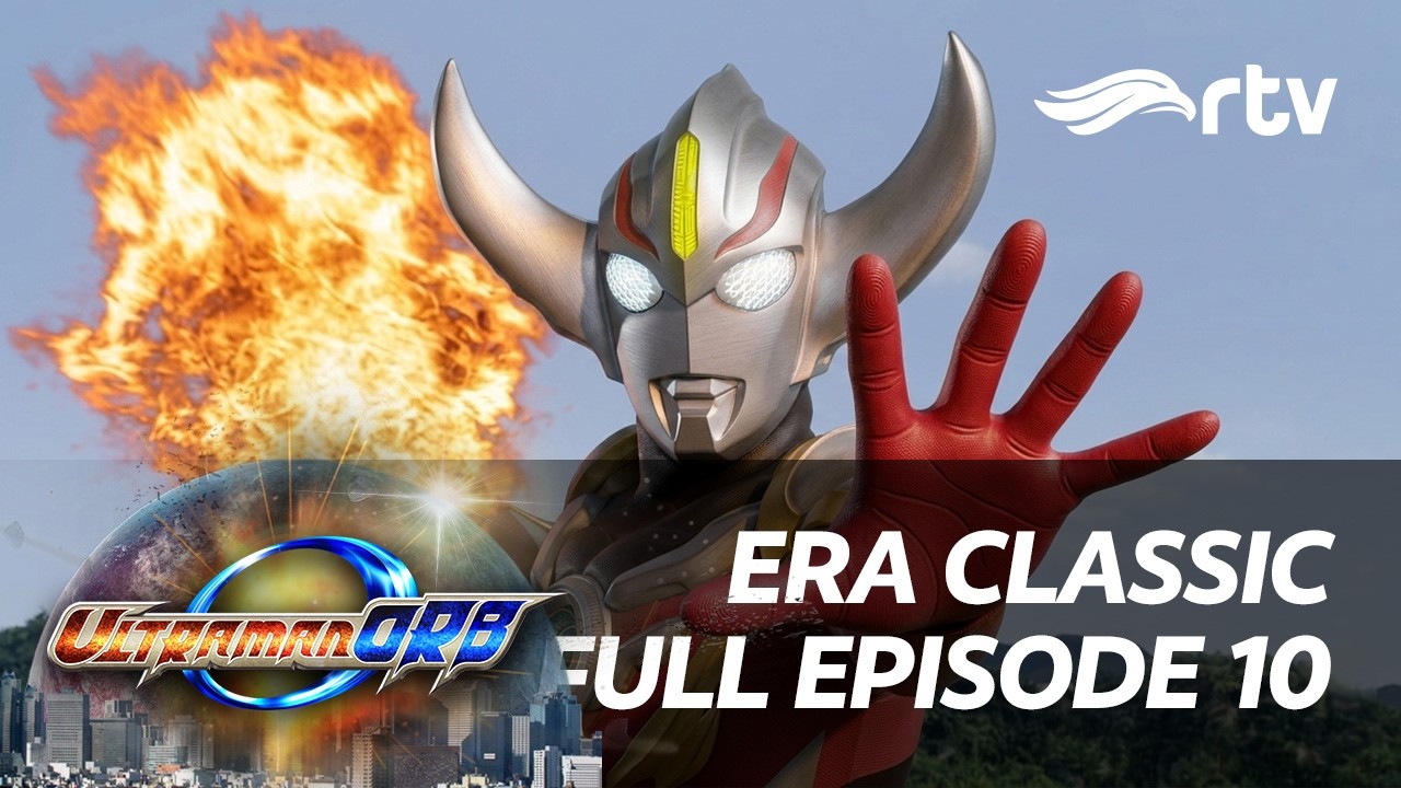 Era Classic Ultraman Orb RTV | Episode 10