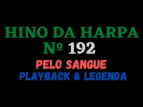 Hino da Harpa Cristã 192 - Hino 192 Pelo Sangue - Playback & Legenda (Atamilton Arcanjo)