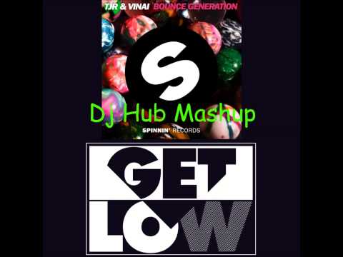 Get Low Bounce Generation   TJR VINAI Dillon Francis DJ Snake Dj Hub Mashup
