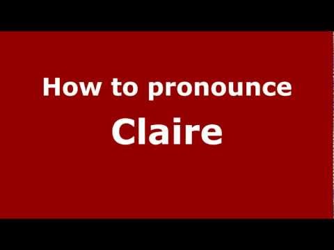 How to Pronounce Claire - PronounceNames.com