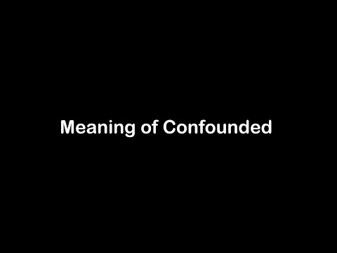 What is the Meaning of Confounded  | Confounded  Meaning with Example