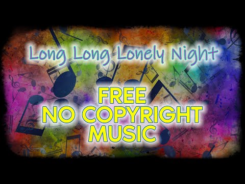 Long Long Lonely Night | Instrumental No Copyright Music