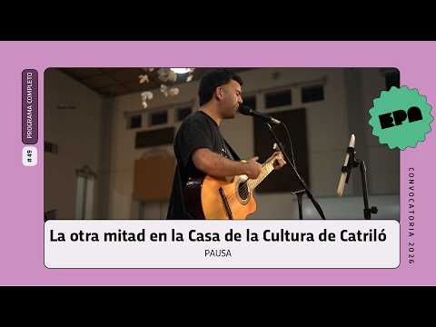 🎶 PAUSA | #49 | La otra mitad en la Casa de la Cultura de Catriló