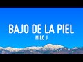 Milo j - Bajo De La Piel (Letra/Lyrics) Milo j - Bajo De La Piel (Letra/Lyrics)