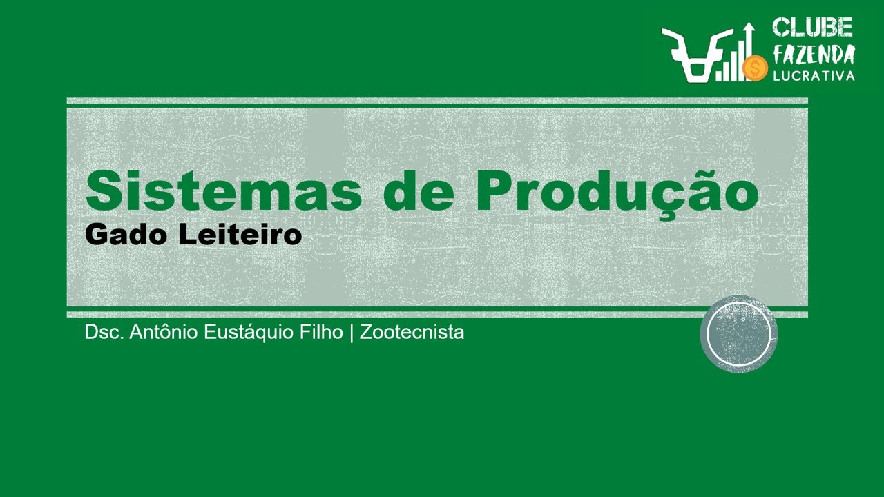 Aula: Sistemas de Produção para Gado Leiteiro.
