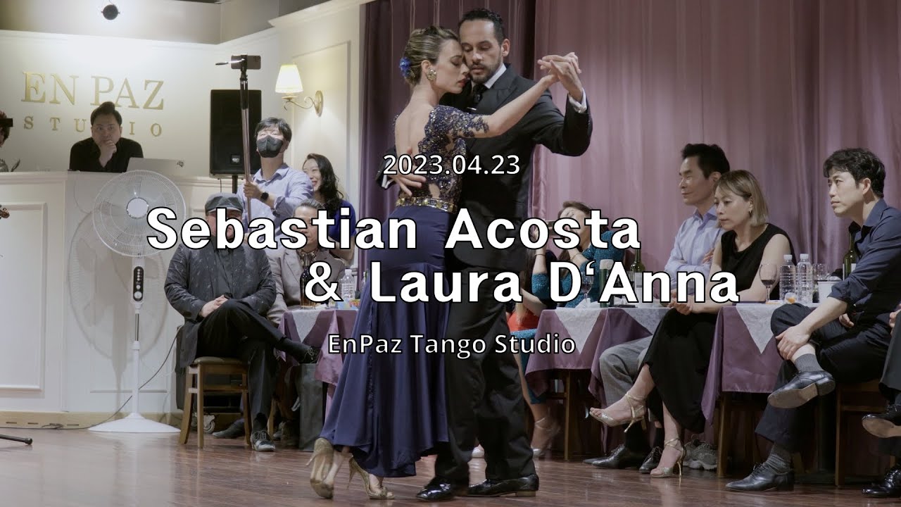 [ Tango ] 2023.04.23 - Sebastian Acosta & Laura D`Anna - Show.No.1