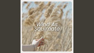 Wind as Soulmate