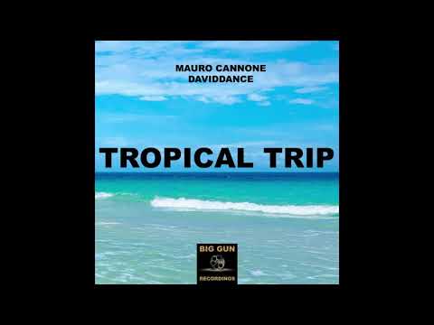 Mauro Cannone & Daviddance  - Tropical Trip Original Mix