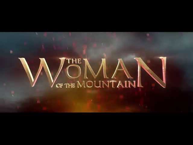 The Woman of the Mountain (Official Teaser) - 2015