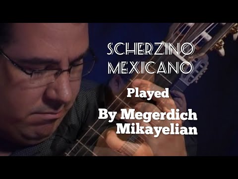 Scherzino Mexicano - Manuel Ponce / Megerdich Mikayelian