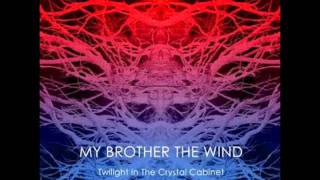 My Brother the Wind - Electric Universe