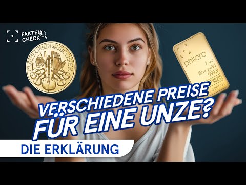 Warum hat eine Feinunze Gold verschiedene Preise?