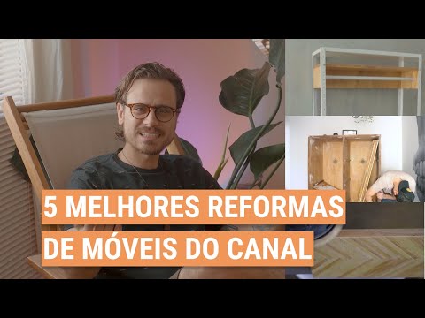 5  MELHORES REFORMAS DE MÓVEIS DO CANAL | DE APE NOVO