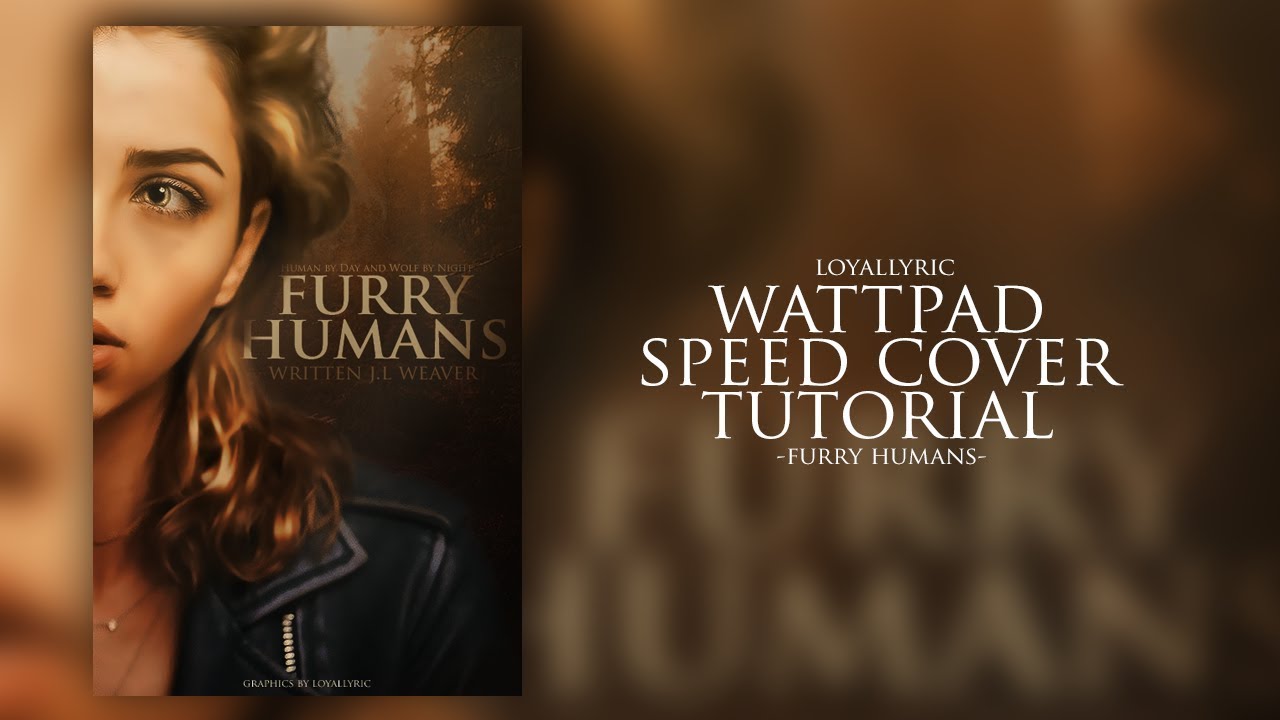 FURRY HUMANS - WATTPAD SPEED COVER TUTORIAL