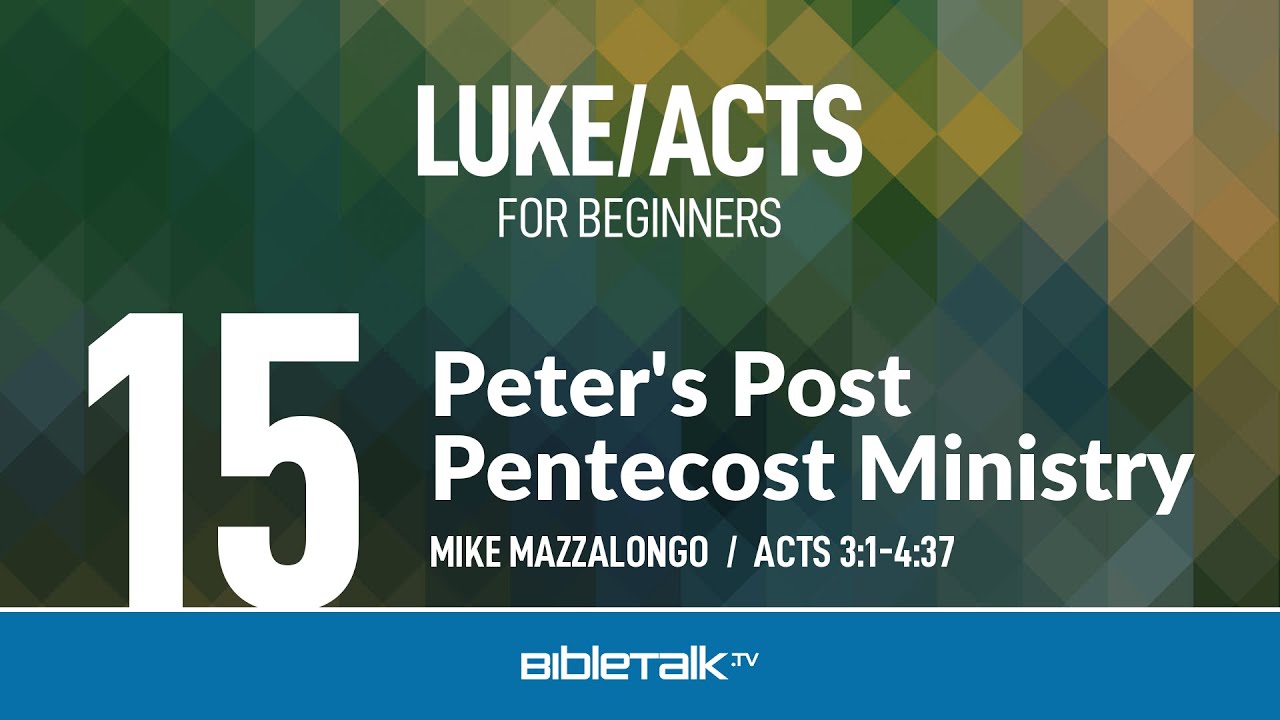 15. Peter's Post Pentecost Ministry