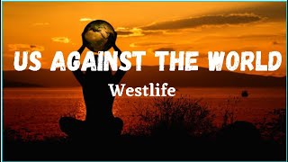 Westlife - Us Against the World (Lyrics)