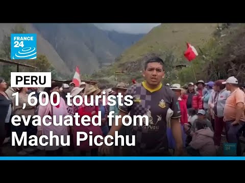 Peru evacuates 1,600 tourists from Machu Picchu amid protest • FRANCE 24 English