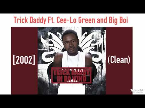 Trick Daddy Ft. Cee-Lo Green and Big Boi - In Da Wind [2002] (Clean)