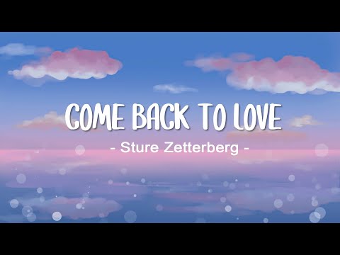 [Lyrics] Come Back To Love - Sture Zetterberg Feat. G Curtis