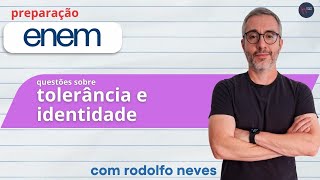 Preparação Enem #4: questões sobre tolerância e identidade