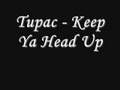 Tupac Keep Ya Head Up Lyrics