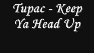 Tupac - Keep Ya Head Up *Lyrics
