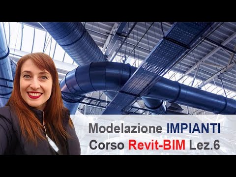 Modellazione Impianti Revit MEP Tutorial - Corso Gratis REVIT / BIM - Lez. 6