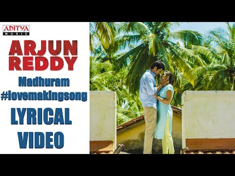 Madhuram Lyrical Video || Arjun Reddy Songs || Vijay Devarakonda, Shalini || Sandeep || Radhan