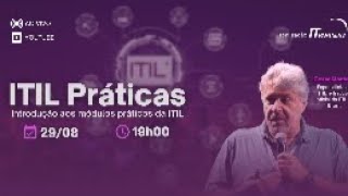 ITIL Práticas: Introdução aos módulos práticos da ITIL